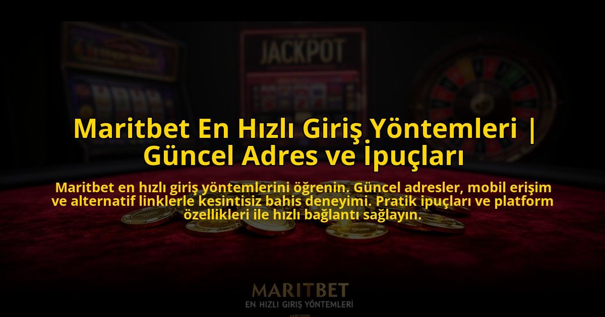 Maritbet-En-Hizli-Giris-Yontemleri-Guncel-Adres-ve-Ipuclari-overlay-1769827433.jpg