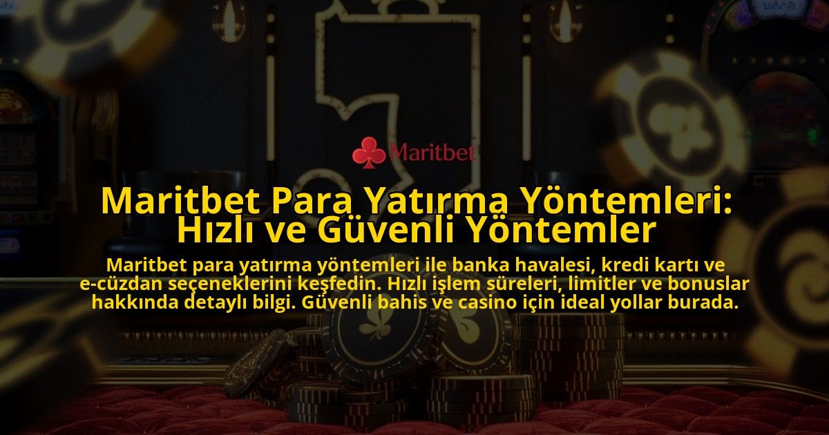 Maritbet-Para-Yatirma-Yontemleri-Hizli-ve-Guvenli-Yontemler-overlay-1771774456.jpg