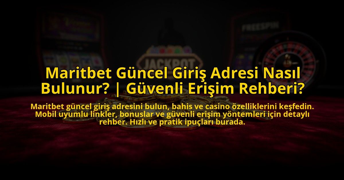 Maritbet-Guncel-Giris-Adresi-Nasil-Bulunur-Guvenli-Erisim-Rehberi-overlay-1773593608.jpg