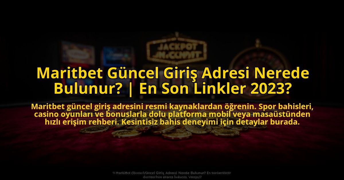 Maritbet-Guncel-Giris-Adresi-Nerede-Bulunur-En-Son-Linkler-2023-overlay-1772809694.jpg