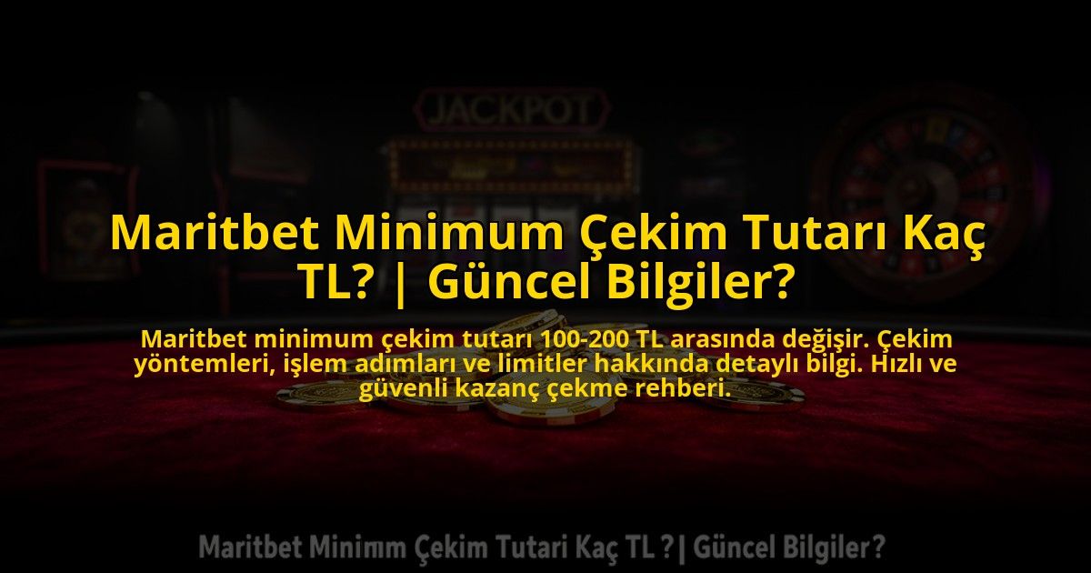 Maritbet-Minimum-Cekim-Tutari-Kac-TL-Guncel-Bilgiler-overlay-1773711726.jpg