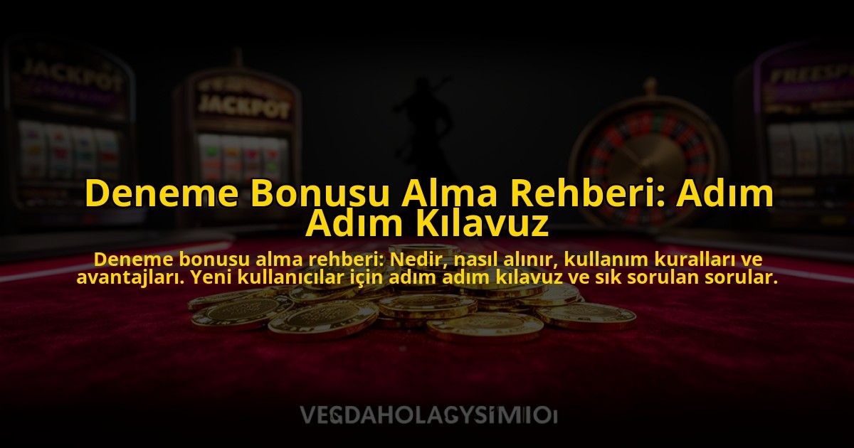 Deneme-Bonusu-Alma-Rehberi-Adim-Adim-Kilavuz-overlay-1776032640.jpg