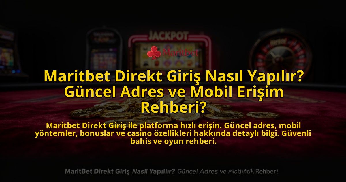 Maritbet-Direkt-Giris-Nasil-Yapilir-Guncel-Adres-ve-Mobil-Erisim-Rehberi-overlay-1776640538.jpg