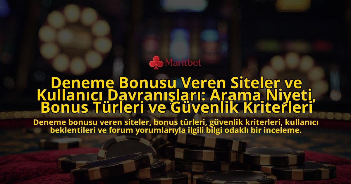Deneme-Bonusu-Veren-Siteler-ve-Kullanici-Davranislari-Arama-Niyeti-Bonus-Turleri-ve-Guvenlik-Kriterl-overlay-1778187605.jpg